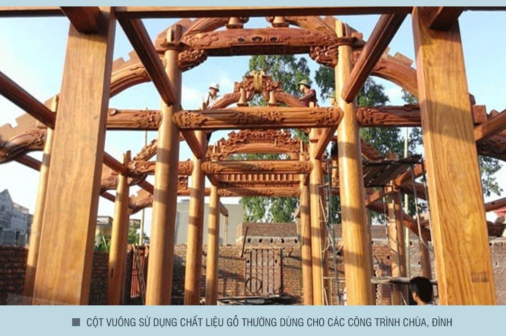 Cột vuông sử dụng chất liệu gỗ thường dùng cho các công trình đình, chùa 